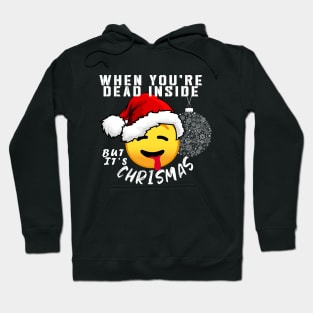 When you're dead inside but it's Chritsmas, NEW 2020 Hoodie